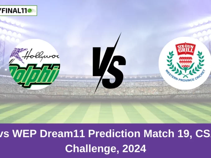 DOL vs WEP Dream11 Prediction Match 19, CSA T20 Challenge, 2024 (1)