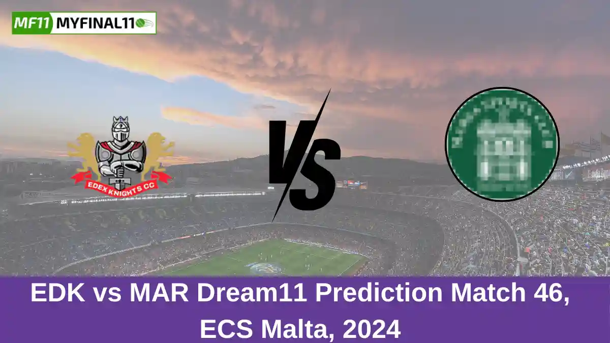 EDK vs MAR Dream11 Prediction Match 46, ECS Malta, 2024