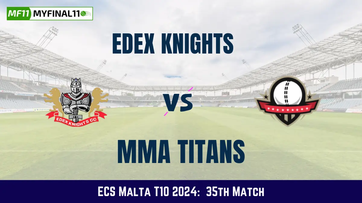 EDK vs MMA Dream11 Prediction Today: Match 35 Pitch Report, and Key Player | ECS T10 Malta 2024