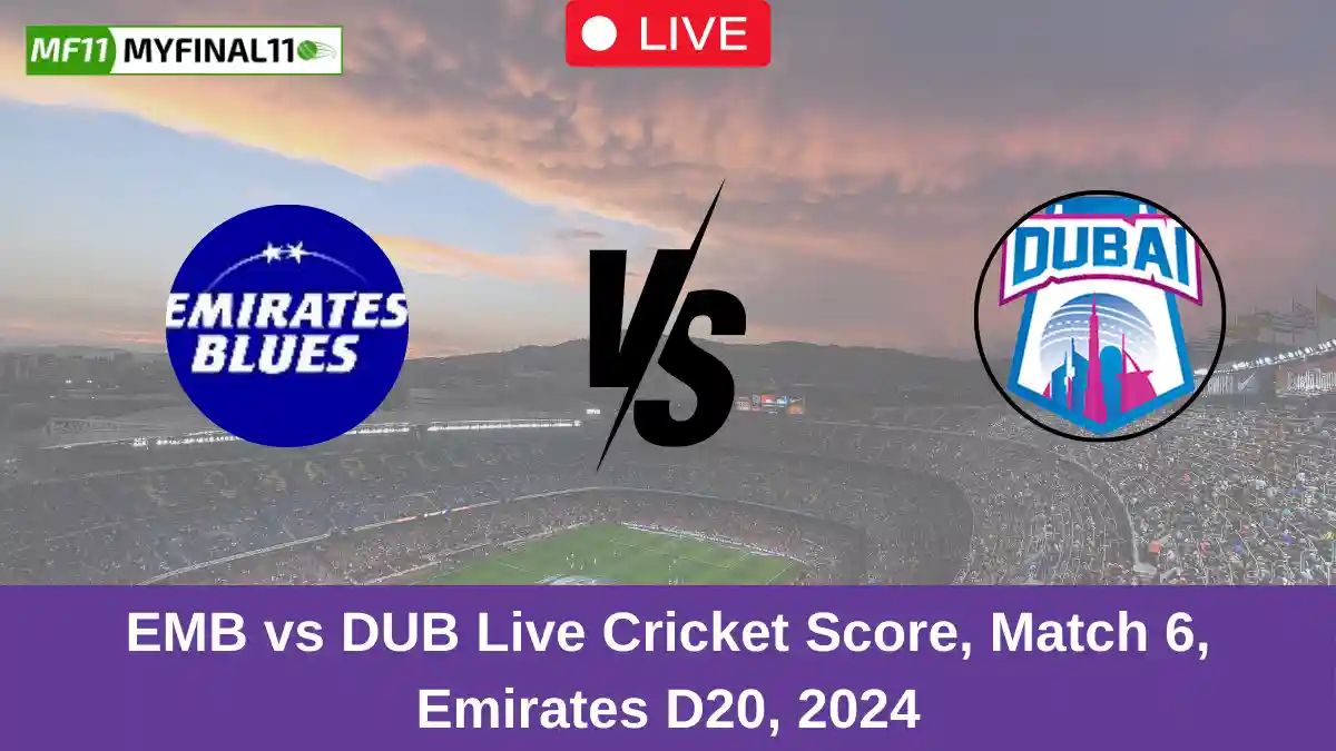 EMB vs DUB Live Cricket Score, Match 6, Emirates D20, 2024