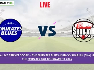 EMB vs SHA Live Cricket Score — The Emirates Blues (EMB) vs Sharjah (SHA) Match 16 in the Emirates D20 Tournament 2024