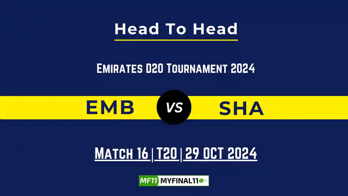 EMB vs SHA Player Battle, Head to Head Team Stats, Player Record