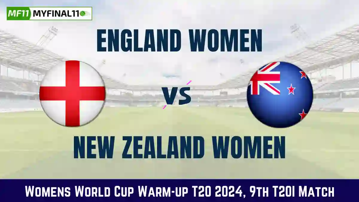 EN-W vs NZ-W Dream11 Prediction Today Match 9 Pitch Report, and Key Player Womens World Cup Warm-up T20 2024