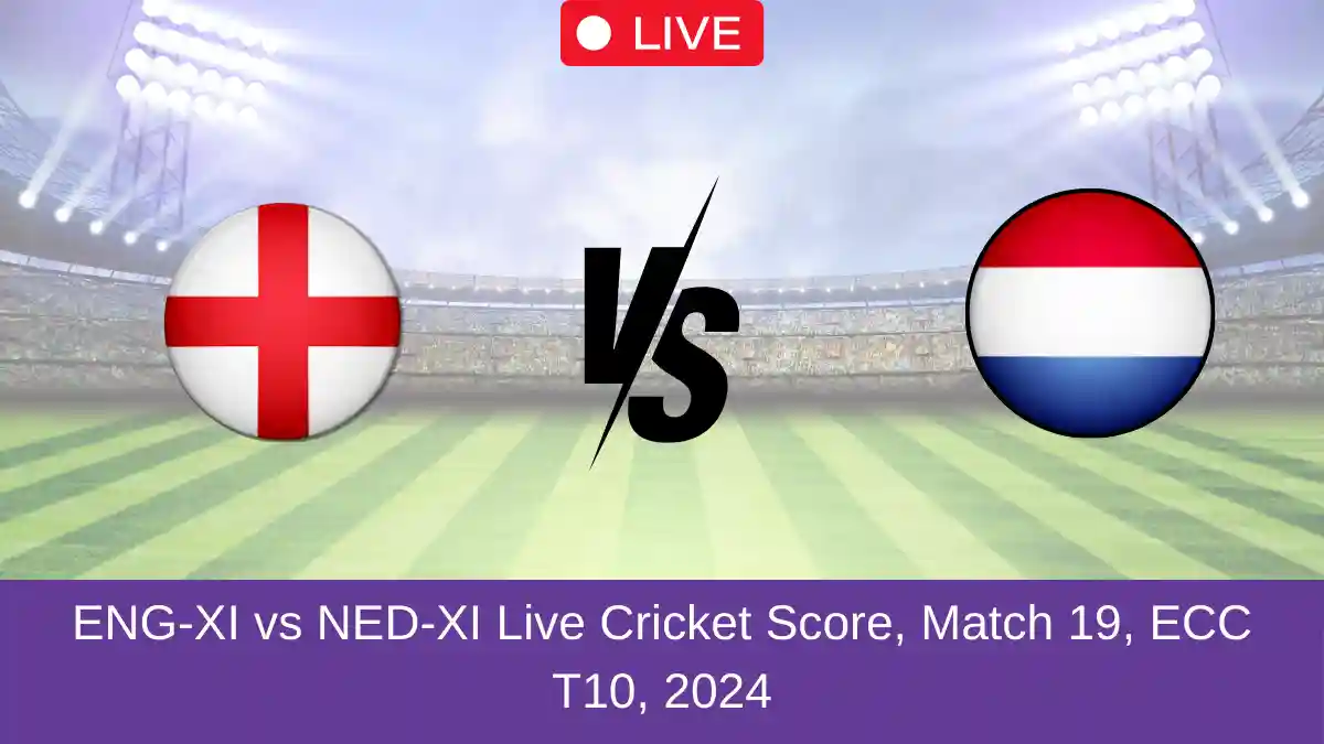 ENG-XI vs NED-XI Live Cricket Score, Match 19, ECC T10, 2024