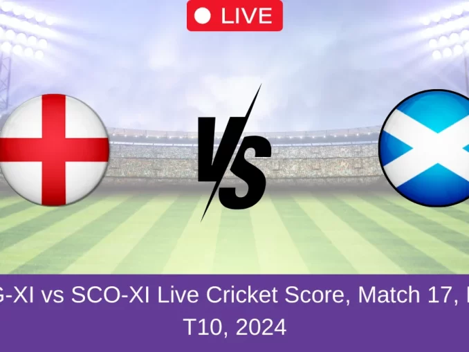 ENG-XI vs SCO-XI Live Cricket Score, Match 17, ECC T10, 2024