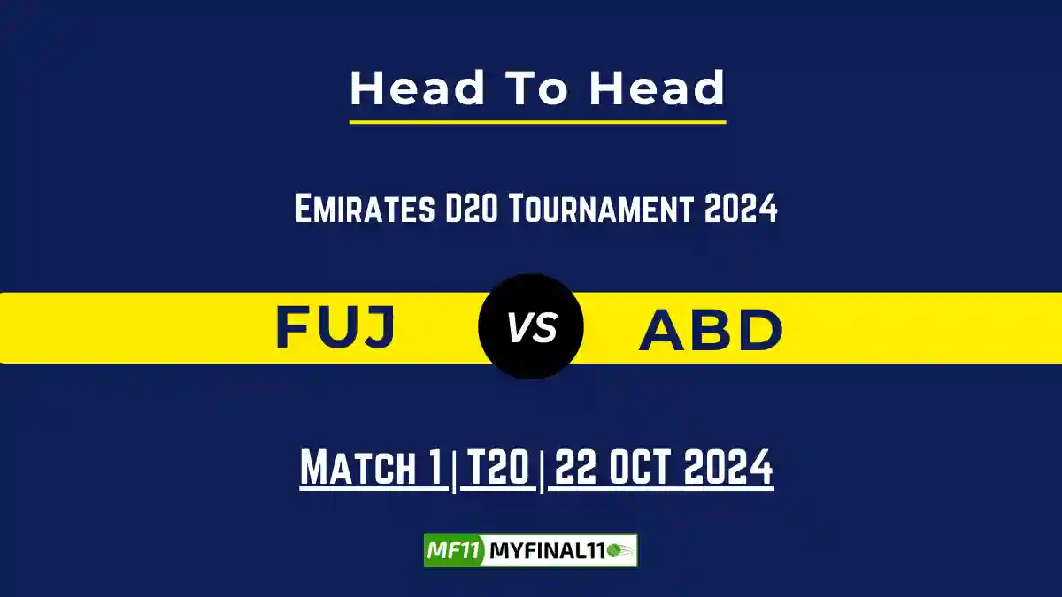 FUJ vs ABD Player Battle, Head to Head Team Stats, Player Record