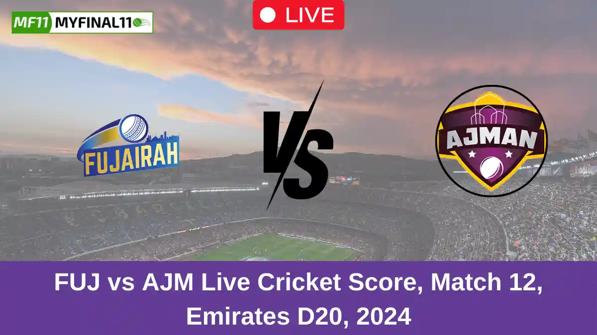 FUJ vs AJM Live Cricket Score, Match 12, Emirates D20, 2024