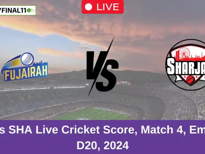 FUJ vs SHA Live Cricket Score, Match 4, Emirates D20, 2024