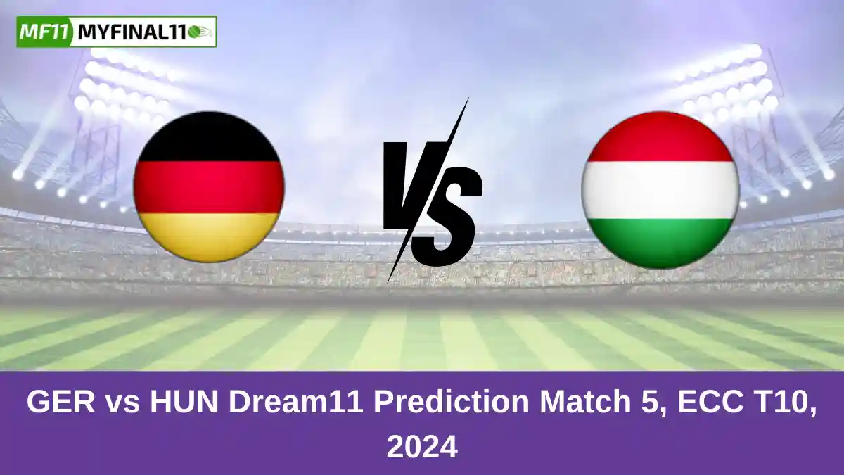 GER vs HUN Dream11 Prediction Match 5, ECC T10, 2024