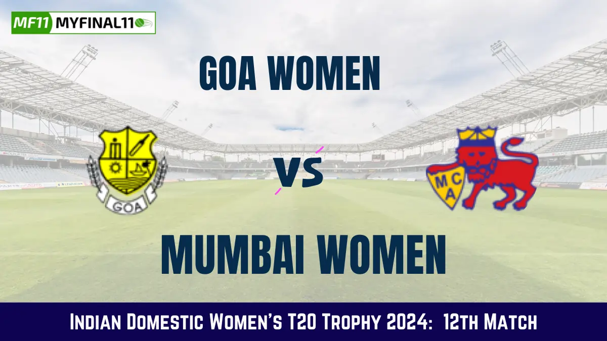 GOA-W vs MUM-W Dream11 Prediction Today: Match 12 Pitch Report, and Key Player | Indian Domestic Women's T20 Trophy 2024