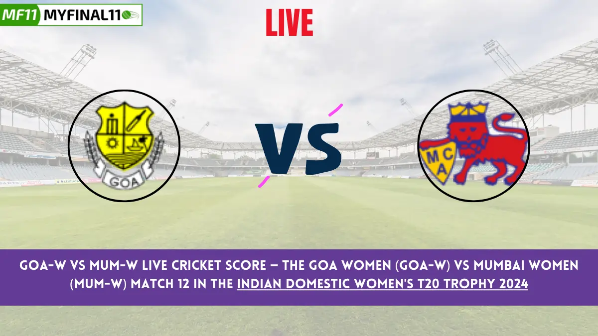 GOA-W vs MUM-W Live Cricket Score — The Goa Women (GOA-W) vs Mumbai Women (MUM-W) Match 12 in the Indian Domestic Women's T20 Trophy 2024