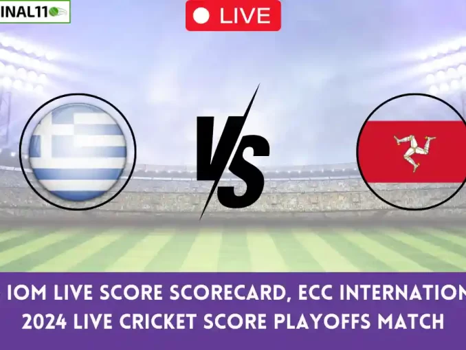 GRE vs IOM Live Score Scorecard, ECC International T10 2024 Live Cricket Score Playoffs Match