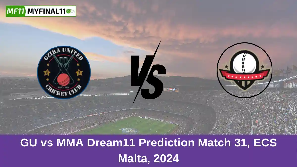 GU vs MMA Dream11 Prediction Match 31, ECS Malta, 2024