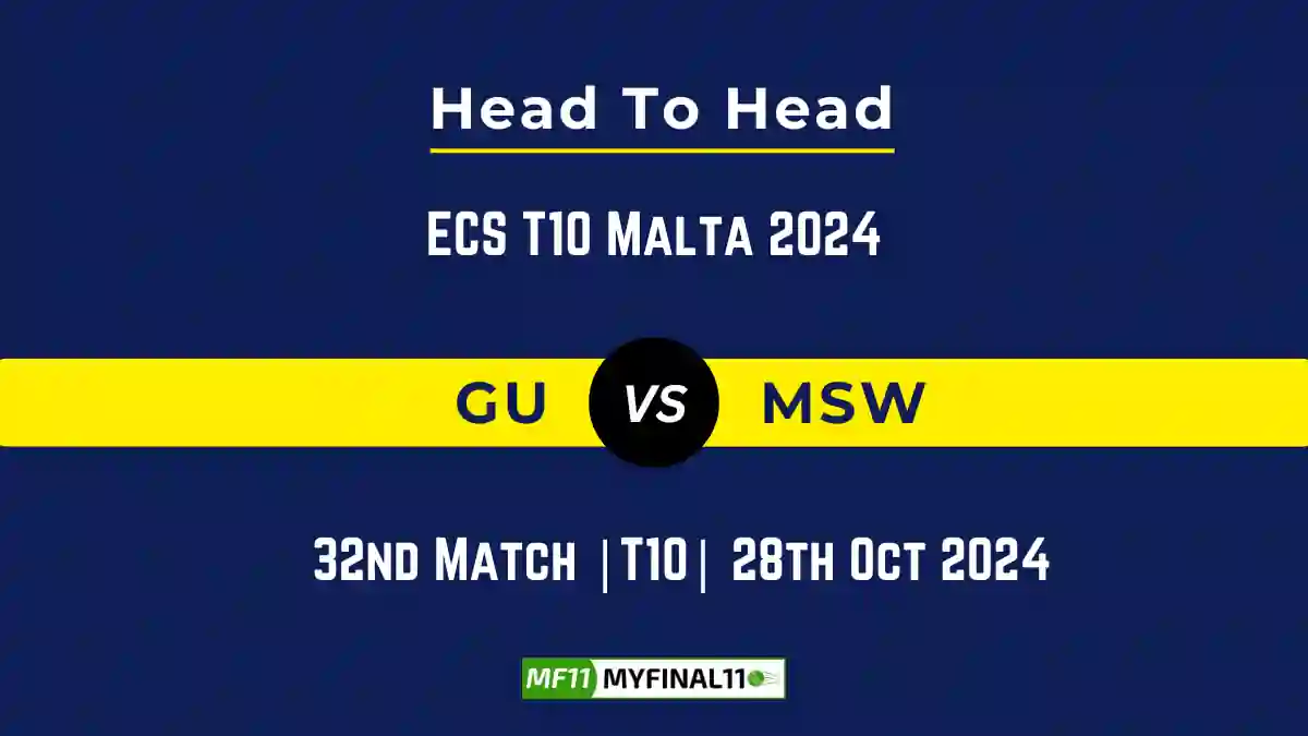 GU vs MSW Player Battle, Head to Head Team Stats, Team Record - ECS T10 Malta 2024