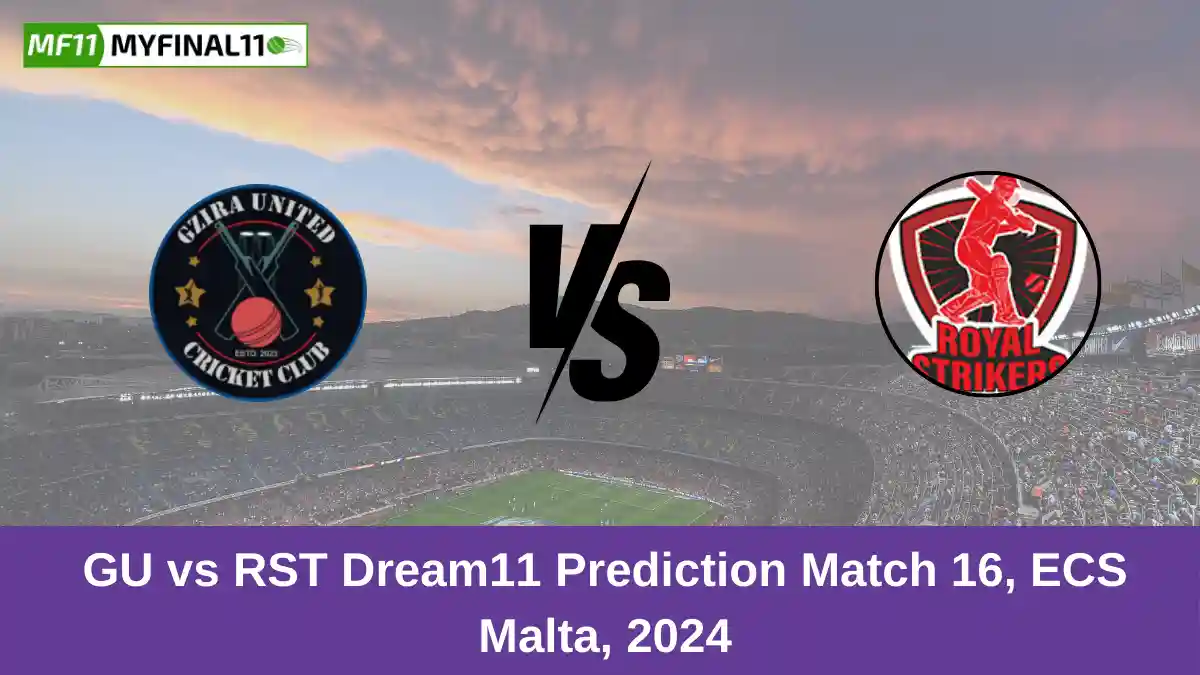 GU vs RST Dream11 Prediction Match 16, ECS Malta, 2024