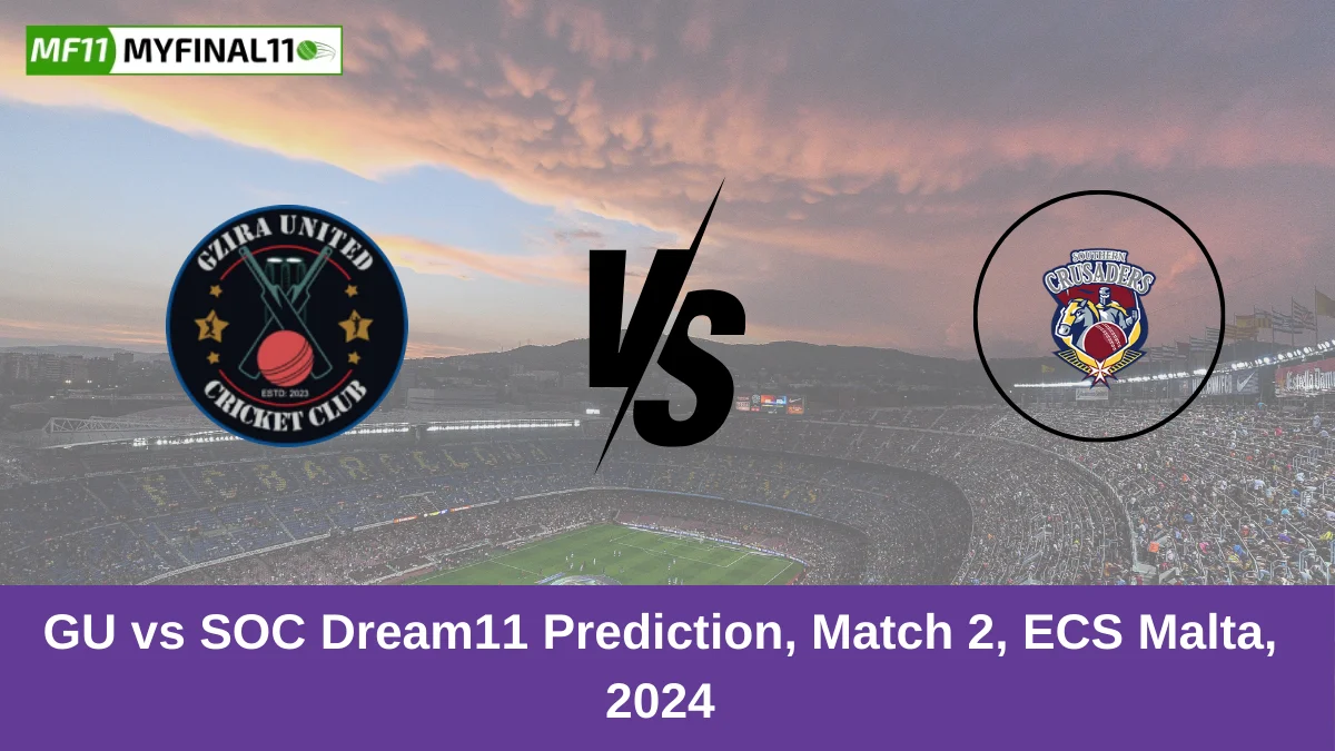 GU vs SOC Dream11 Prediction, Match 2, ECS Malta, 2024