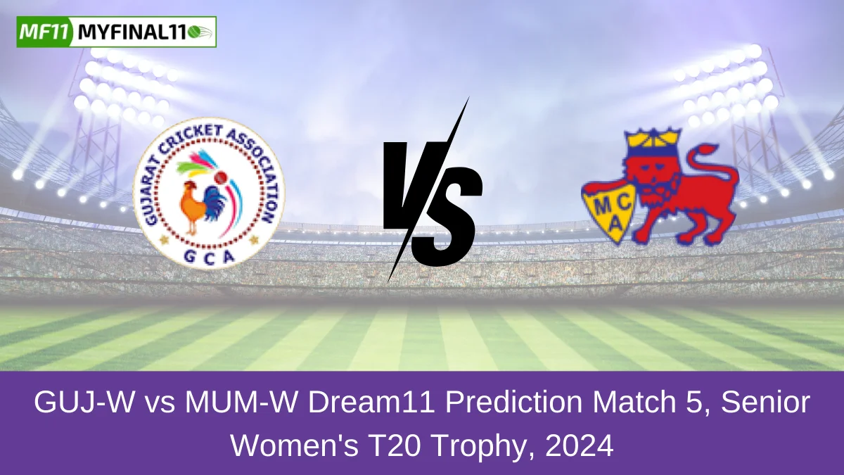 GUJ-W vs MUM-W Dream11 Prediction Match 5, Senior Women's T20 Trophy, 2024