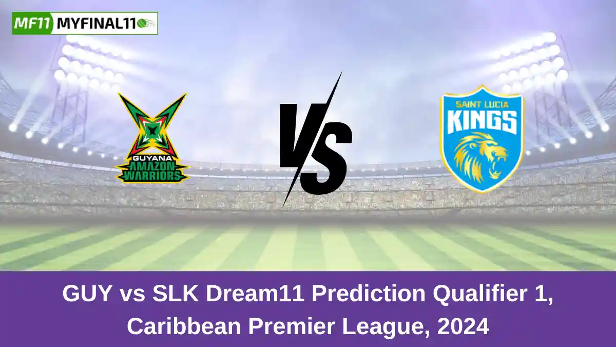 GUY vs SLK Dream11 Prediction Qualifier 1, Caribbean Premier League, 2024 (1)