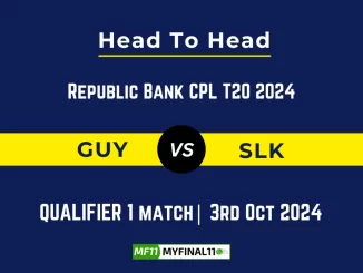 GUY vs SLK Player Battle, Head to Head Team Stats, Player Record: Republic Bank CPL T20 2024- Qualifier 1 Match