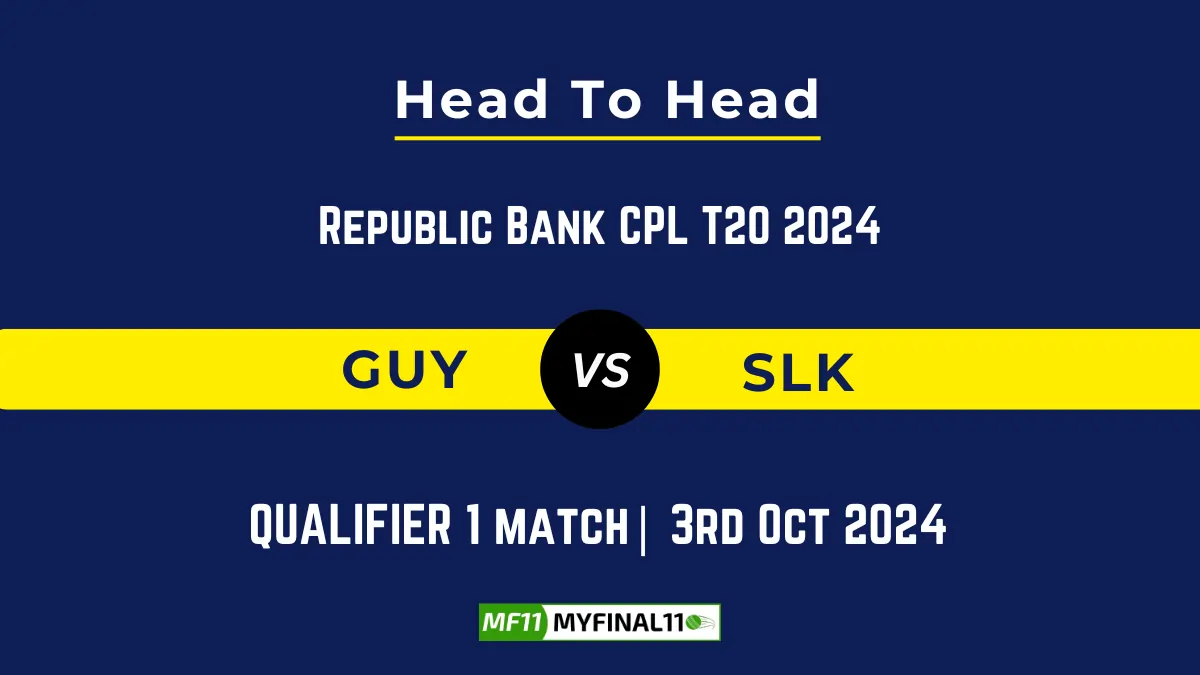 GUY vs SLK Player Battle, Head to Head Team Stats, Player Record: Republic Bank CPL T20 2024- Qualifier 1 Match