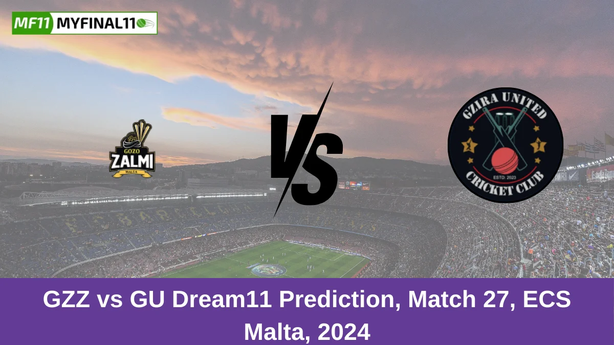 GZZ vs GU Dream11 Prediction, Match 27, ECS Malta, 2024