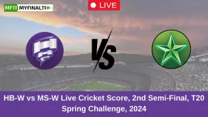 HB-W vs MS-W Live Cricket Score, 2nd Semi-Final, T20 Spring Challenge, 2024 (1)