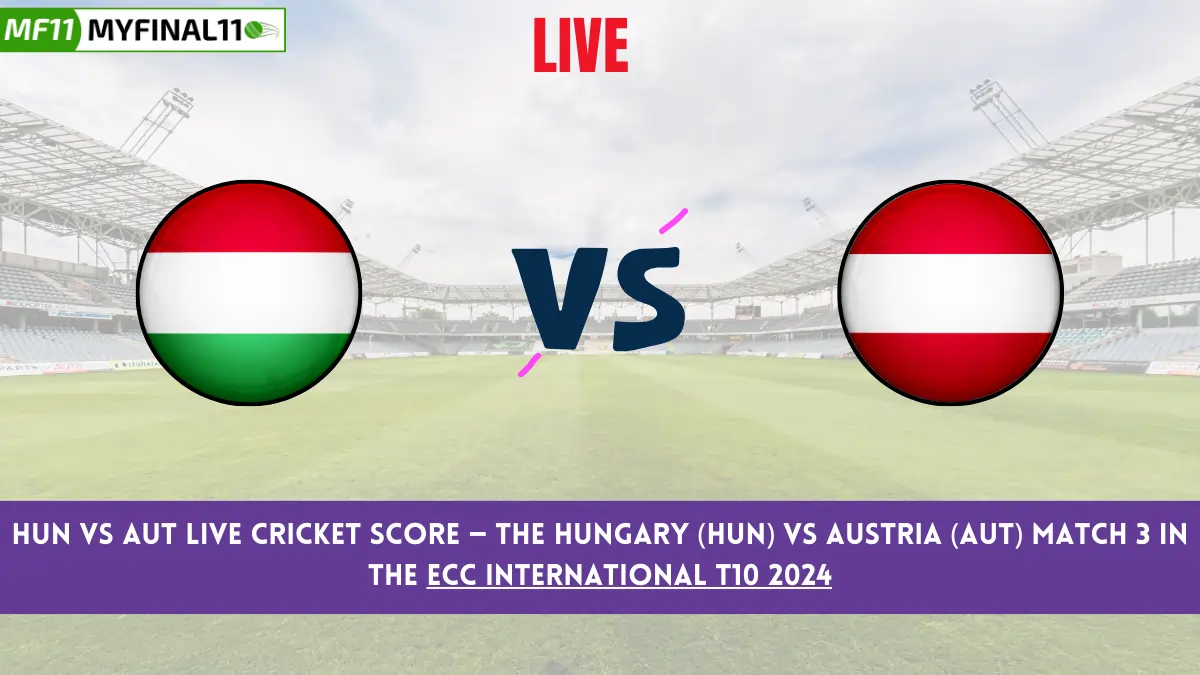 HUN vs AUT Live Cricket Score — The Hungary (HUN) vs Austria (AUT) Match 3 in the ECC International T10 2024