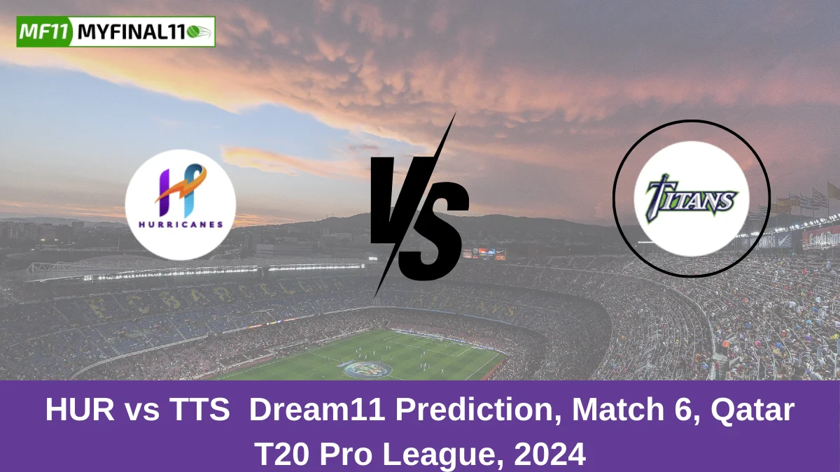 HUR vs TTS Dream11 Prediction, Match 6, Qatar T20 Pro League, 2024