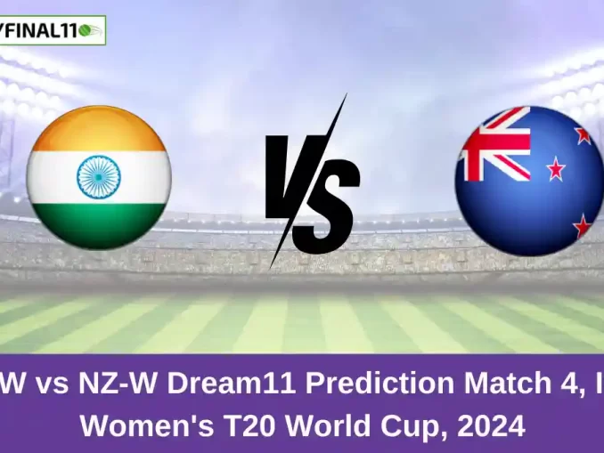 IN-W vs NZ-W Dream11 Prediction Match 4, ICC Women's T20 World Cup, 2024