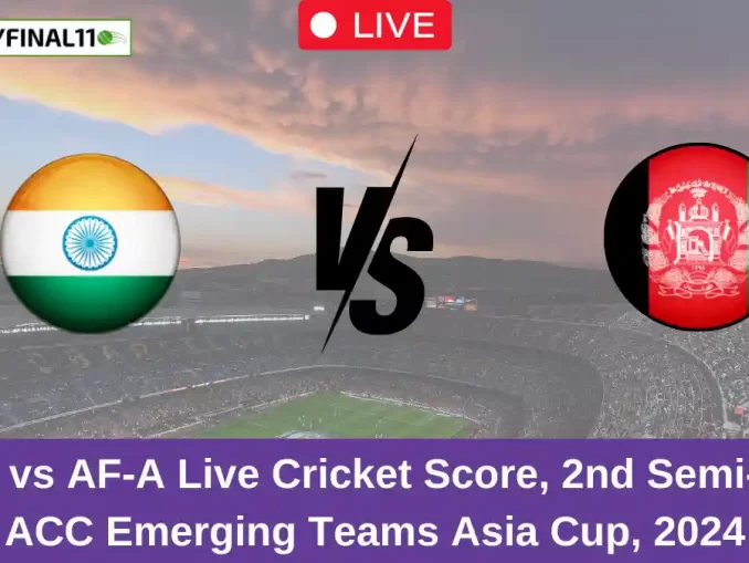 IND-A vs AF-A Live Cricket Score, 2nd Semi-Final, ACC Emerging Teams Asia Cup, 2024 (1)