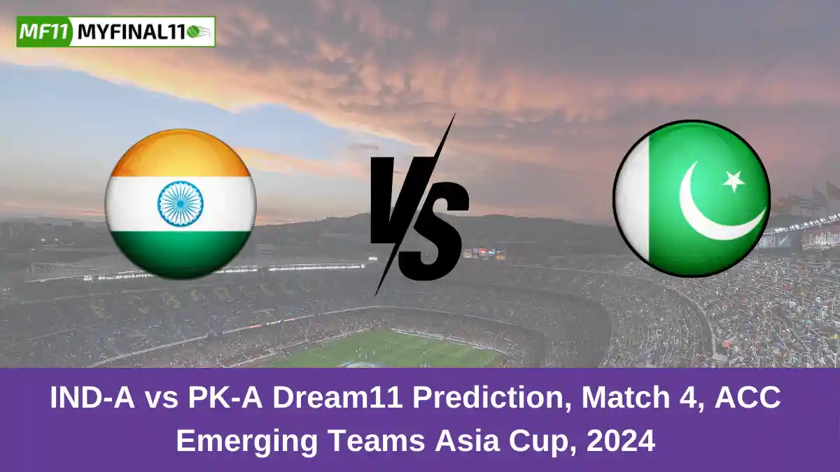 IND-A vs PK-A Dream11 Prediction, Match 4, ACC Emerging Teams Asia Cup, 2024