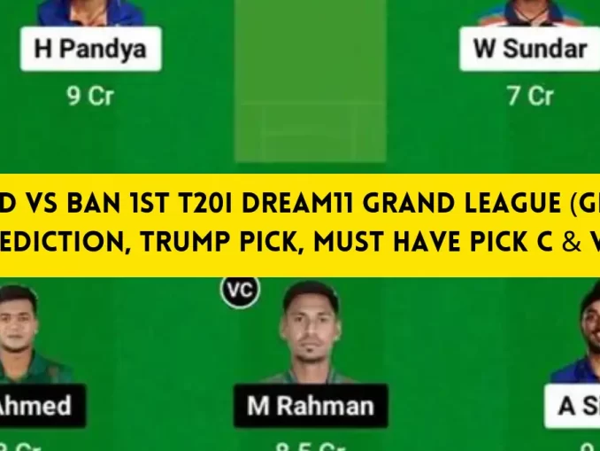 IND vs BAN 1st T20I Dream11 Grand League (GL) Prediction