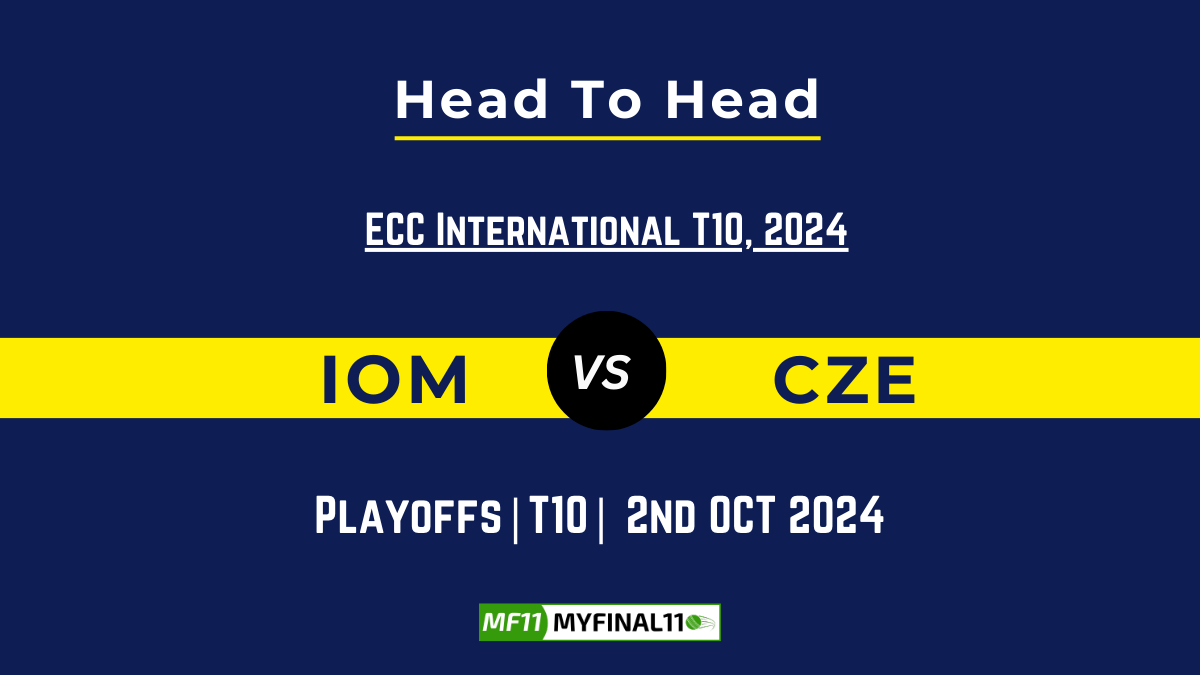 IOM vs CZE Player Battle, Head to Head Team Stats, Player Record ECC International T10- Playoffs Match