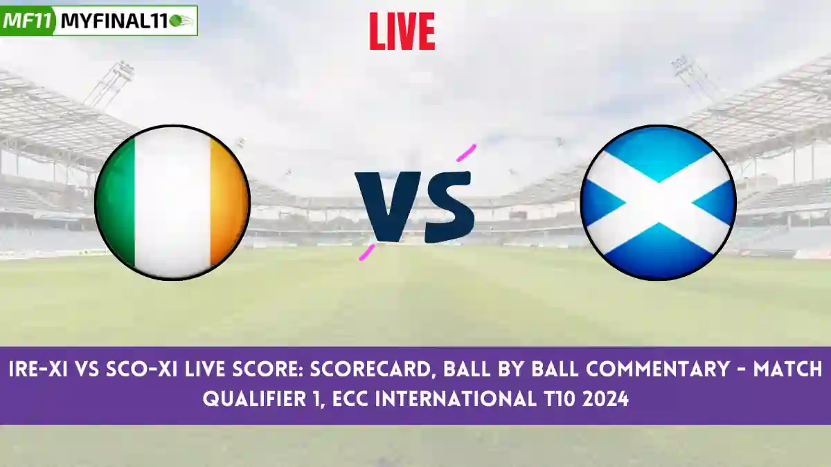 IRE-XI vs SCO-XI Live Score: Scorecard, Ball by Ball Commentary - Qualifier 1, ECC International T10 2024