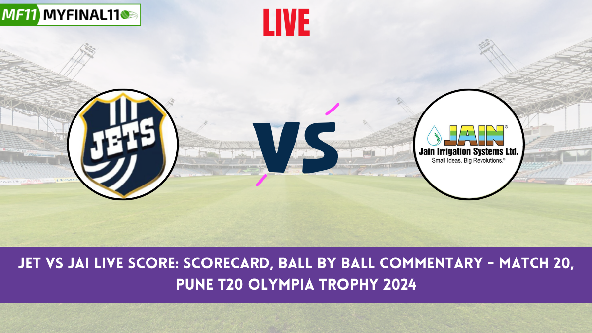 JET vs JAI Live Score: Scorecard, Ball by Ball Commentary - Match 20, Pune T20 Olympia Trophy 2024