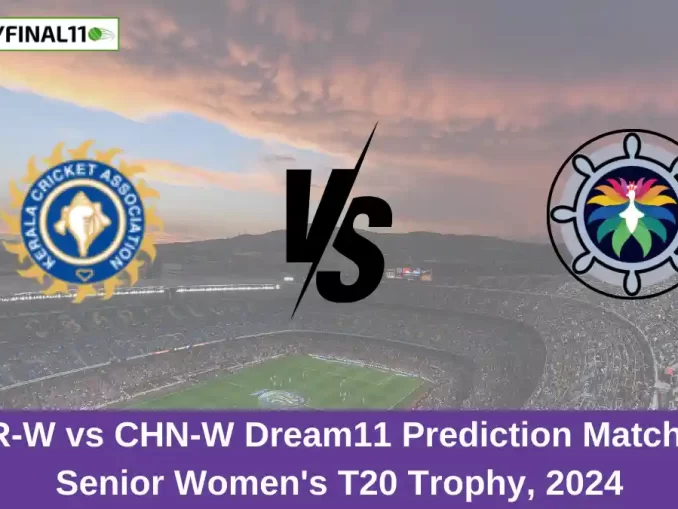 KER-W vs CHN-W Dream11 Prediction Match 28, Senior Women's T20 Trophy, 2024