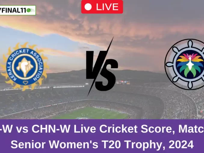 KER-W vs CHN-W Live Cricket Score, Match 28, Senior Women's T20 Trophy, 2024