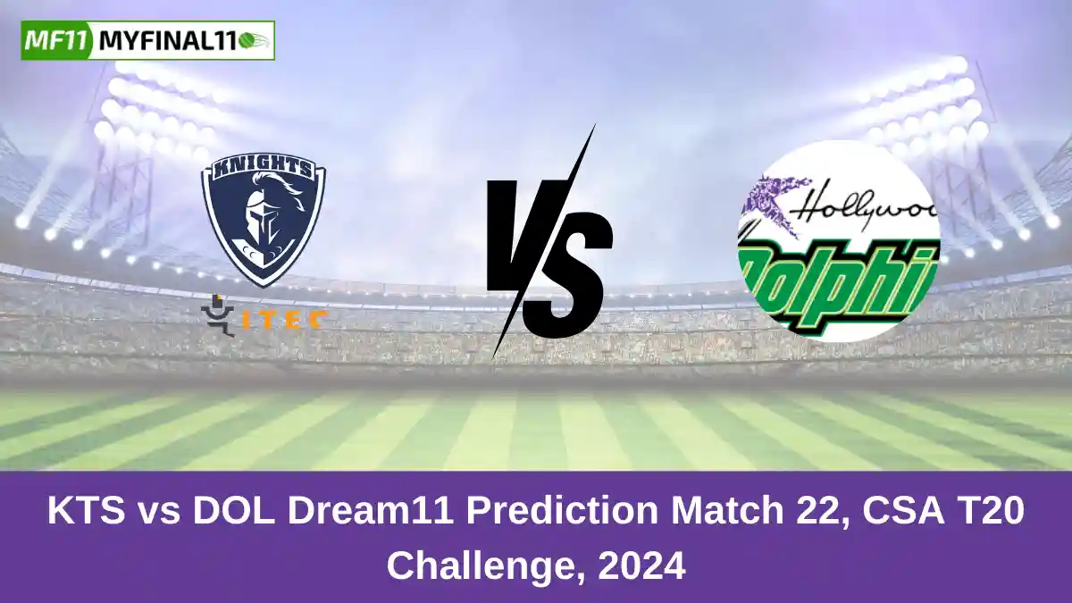 KTS vs DOL Dream11 Prediction Match 22, CSA T20 Challenge, 2024