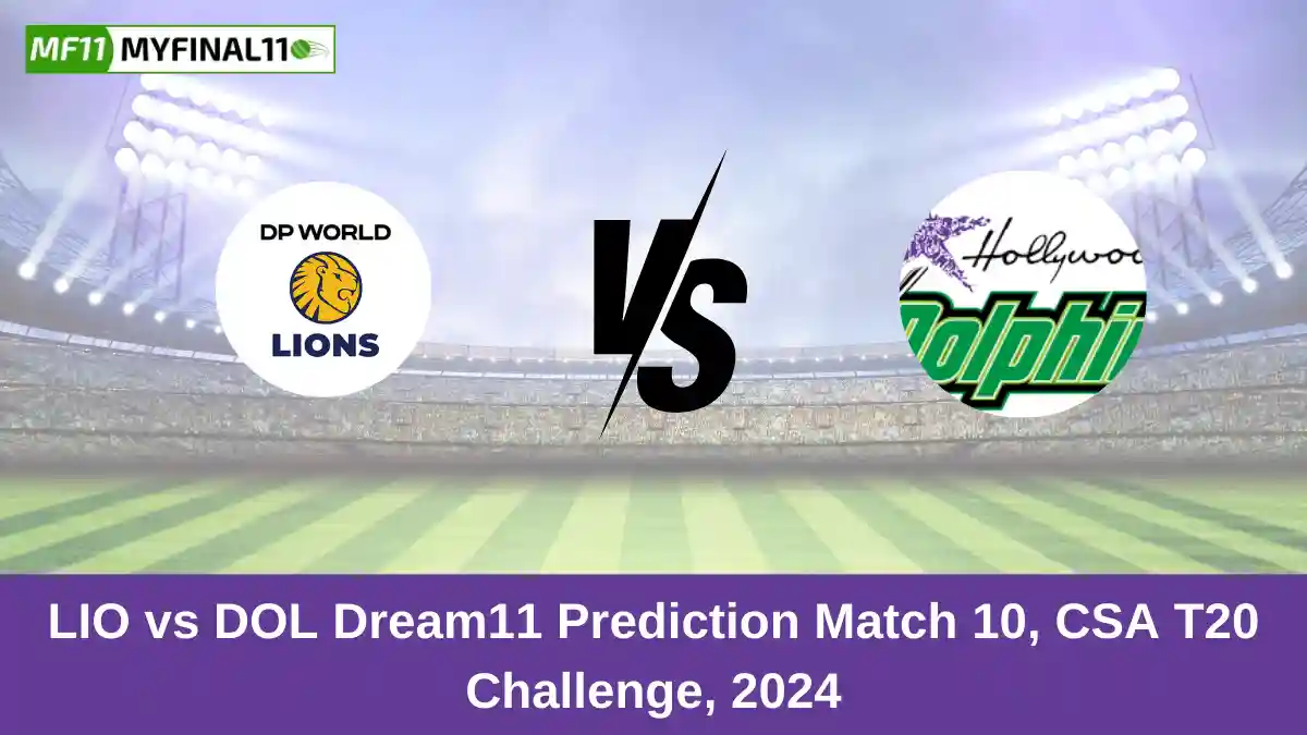 LIO vs DOL Dream11 Prediction Match 10, CSA T20 Challenge, 2024