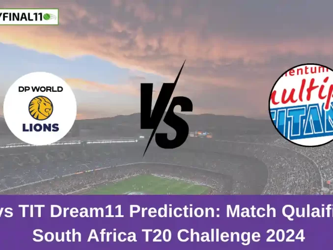 LIO vs TIT Dream11 Expert Prediction Qualifier 1 T20 Match South Africa T20 Challenge