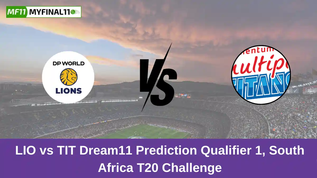 LIO vs TIT Dream11 Prediction Qualifier 1, South Africa T20 Challenge