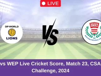 LIO vs WEP Live Cricket Score, Match 23, CSA T20 Challenge, 2024