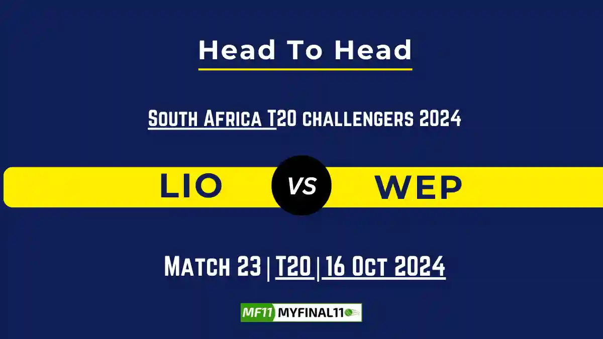 LIO vs WEP Player Battle, Head to Head Team Stats, Player Record