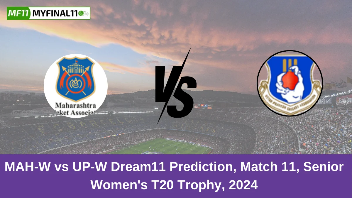 MAH-W vs UP-W Dream11 Prediction, Match 11, Senior Women's T20 Trophy, 2024