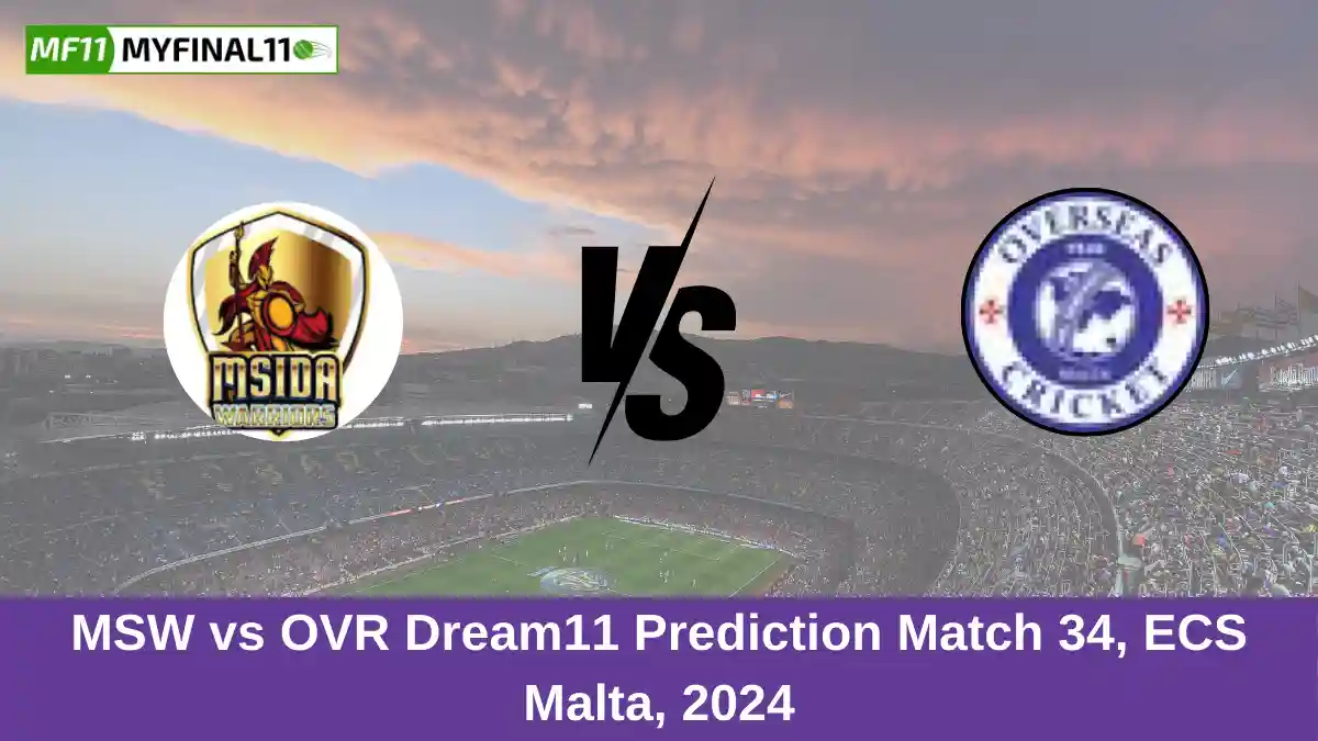 MSW vs OVR Dream11 Prediction Match 34, ECS Malta, 2024