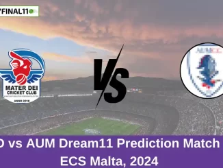 MTD vs AUM Dream11 Prediction Match 40, ECS Malta, 2024