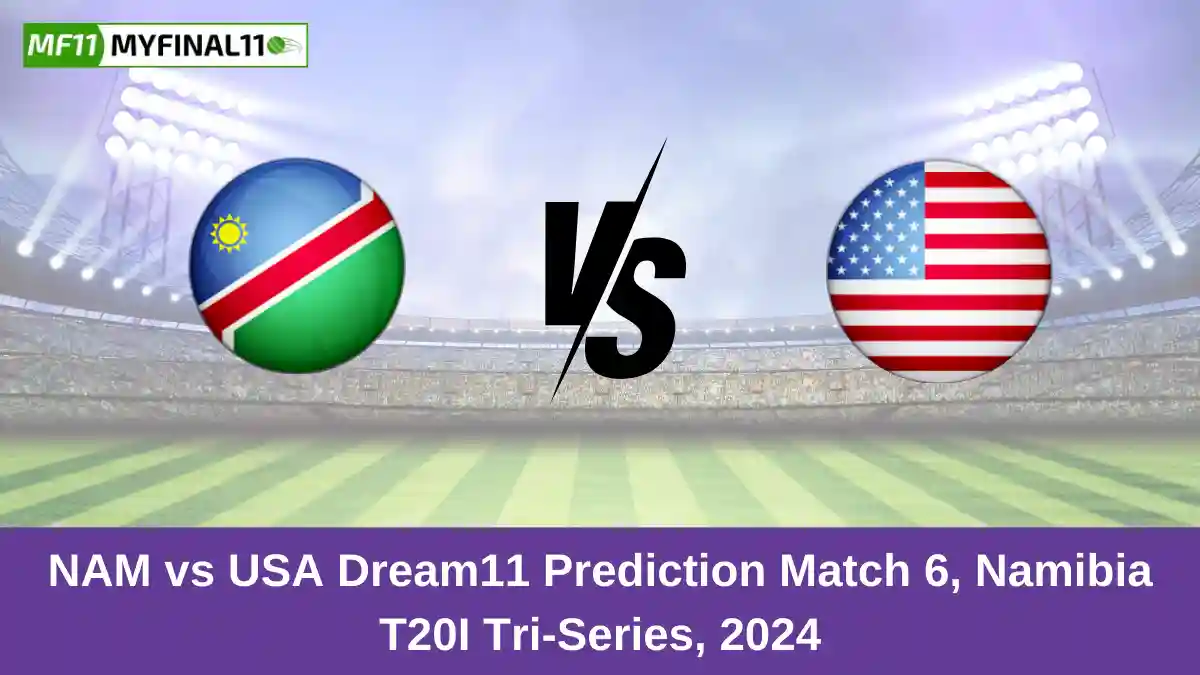 NAM vs USA Dream11 Prediction Match 6, Namibia T20I Tri-Series, 2024