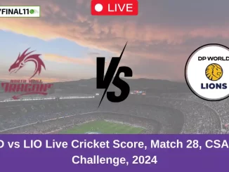 NWD vs LIO Live Cricket Score, Match 28, CSA T20 Challenge, 2024