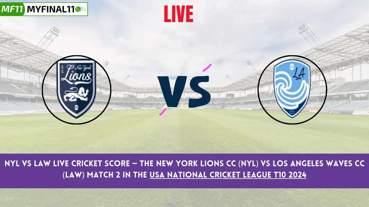 NYL vs LAW Live Cricket Score — The New York Lions CC (NYL) vs Los Angeles Waves CC (LAW) Match 2 in the USA National Cricket League T10 2024