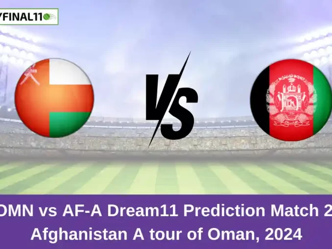 OMN vs AF-A Dream11 Prediction Match 2, Afghanistan A tour of Oman, 2024